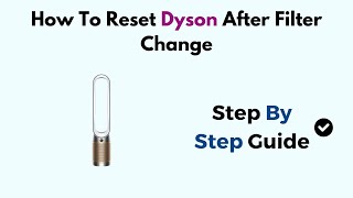 How To Reset Dyson After Filter Change [upl. by Alyhs36]