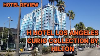 Hotel Review H Hotel Los Angeles Curio Collection by Hilton March 1112 2024 [upl. by Pavkovic111]