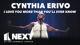 Cynthia Erivo performs quotI Love You More Than Youll Ever Knowquot  NEXT at the Kennedy Center [upl. by Lleunamme]