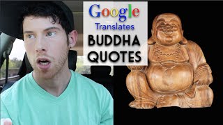 Google Translates quotBuddha Quotesquot [upl. by Hamaso]