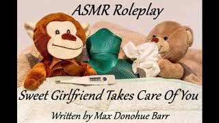 ASMR Girlfriend Roleplay  Sweet Girlfriend Takes Care Of You CareComfort [upl. by Anairotciv]