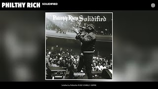 Philthy Rich  Solidified Official Audio [upl. by Eittap]