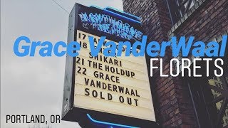 FLORETS  GRACE VANDERWAAL  LIVE AT HAWTHORNE THEATRE [upl. by Ecneralc505]