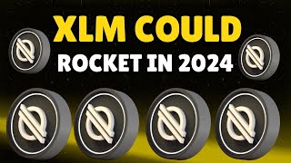 STELLAR XLM COULD ROCKET IN 2024 HERES WHY [upl. by Llehsyar25]