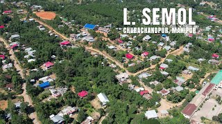 L SEMOL VANGKHO AERIAL VIEW  CHURACHANDPUR MANIPUR [upl. by Ailito376]