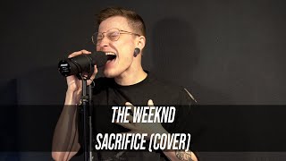 The Weeknd  Sacrifice Cover [upl. by Iaj]