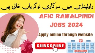 Institute of cardiology AFIC Rawalpindi Jobs 2024  Today govt jobs 2024  Pak Army hospital jobs [upl. by Cresida]