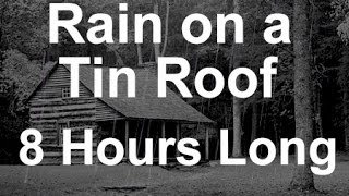 Sound of Rain on a Tin Roof  8 Hours Long [upl. by Othe]