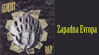 Atheist Rap  Zapadna Evropa Audio 1998 [upl. by Lydia]