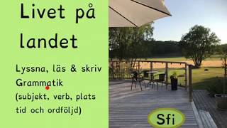 Läsa lyssna skriva grammatik Livet på landet Sfi [upl. by Elnore603]