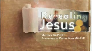 Foundations series  Revealing Jesus  Pastor Greg Mitchel [upl. by Naivat]