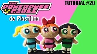 Tutorial The Powerpuff Girls Las Chicas Superpoderosas de Plastilina [upl. by Teryn]