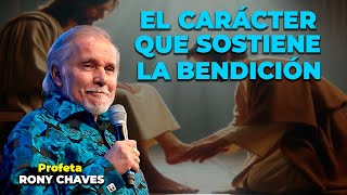 El carácter que sostiene la bendición  Rony Chaves [upl. by Ailiec]