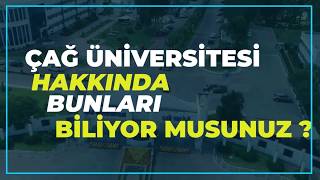 Çağ Üniversitesi Hakkında Bunları Biliyor Musun [upl. by Mikael]