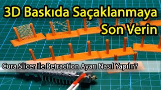 3D Yazıcı Retraction Ayarı ve Saçaklanma Sorununa Çözüm [upl. by Ileek529]