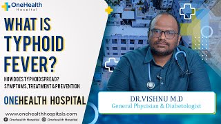 Typhoid Fever Explained  Causes Symptoms Treatment amp Prevention  OneHealth Hospital Vandalur [upl. by Burney78]