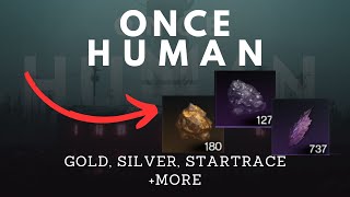 Where To Find GOLD SILVER And STARTRACE Ores  Best Way To Mine  Once Human [upl. by Yorle]