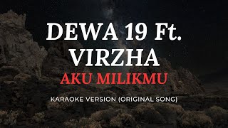 DEWA 19 Feat VIRZHA  AKU MILIKMU KARAOKE SOUND BETTER HD [upl. by Parke]