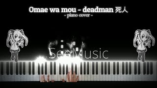 quotOmae wa mouquot  deadman 死​人 Piano cover lyrics [upl. by Claire]