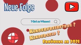 Kindergeld Kinderfreibetrag Erhöhung 2021 Neue Folge Gut zu Wissen [upl. by Grimbly]