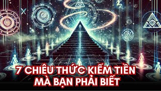 7 Chiêu Thức Kiếm Tiền Mà Bạn Phải Biết Đừng Để Mãi Mò Mẫm Trong Nghèo Khổ [upl. by Maryrose287]