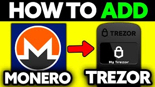 How To Add Monero to Trezor 2024  Step by Step [upl. by Corissa]