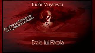 Tudor Musatescu  Dale Lui Pacala 1964 teatruaudio teatruradiofonic teatruonline teatru [upl. by Melnick]