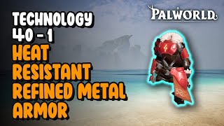 401 Heat Resistant Refined Metal Armor  Palworld [upl. by Phira808]