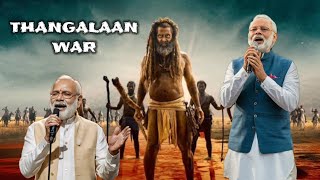 Thangalaan war Song Modi Version  Chiyaan Vikram  Modi Singing Thangalaan Song [upl. by Merna519]