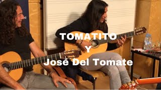 Tomatito y José Del Tomate [upl. by Ardnod1]