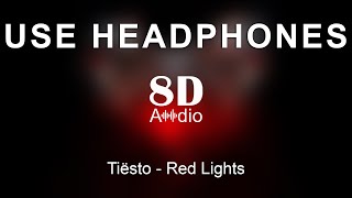 Tiësto  Red Lights 8D Audio [upl. by Hayikaz]