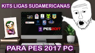 KITS LIGAS SUDAMERICANAS 2023 PARA PES 2017  PARA TODOS LOS PARCHES PC [upl. by Billmyre]