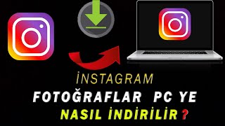 INSTAGRAM FOTOĞRAF İNDİRME BİLGİSAYARDAN [upl. by Schaab]