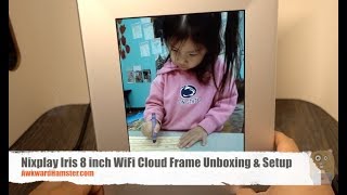 Nixplay Iris 8 inch WiFi Cloud Frame Unboxing amp Setup [upl. by Virgin]