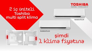 Toshiba Multi Split Klima Kampanyası [upl. by Orwin]