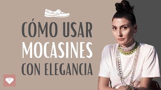 Cómo ser ELEGANTE con MOCASINES  Cómo Usar Mocasines De Manera Elegante [upl. by Ailemac]