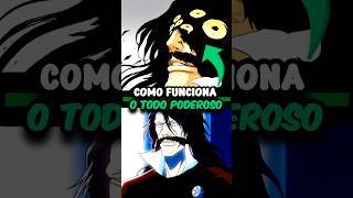 Como funciona o poder do Yhwach em Bleach bleach [upl. by Inman]