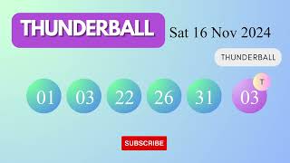 Thunderball Draw Results on Sat 16 Nov 2024 The National Lottery UK [upl. by Bindman933]