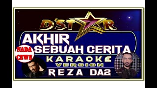 Karaoke Akhir Sebuah Cerita  Nada Cewek Reza DStar [upl. by Teague]