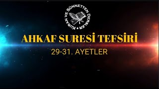 Ahkaf Suresi Tefsiri 2931 Ayetler CİNLERİN MÜSLÜMAN OLUŞU [upl. by Magan259]