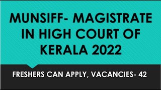 KERALA MUNSIFF NOTIFICATION OUT 2022  Magistrate at High Court of Kerela judiciary munsiff [upl. by Notgnilliw]