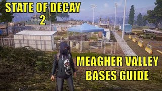 STATE OF DECAY 2  BASES GUIDE  MEAGHER VALLEY [upl. by Ahsitram]