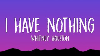 Whitney Houston  I Have Nothing Lyrics [upl. by Viola]