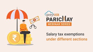 Salary Tax Exemption Under Different Sections  Parichay Webinar  greytHR [upl. by Ramad]