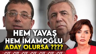 HEM YAVAŞ HEM İMAMOĞLU ADAY OLURSA [upl. by Revlis]