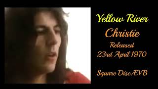 Yellow River  Christie UK  1  June 1970 NEW to YouTube SHQ Stereo Audio Enhanced Video [upl. by Odetta]