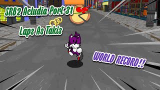 SRB2 Spice Runners Acludia Port 31 Laps as Takis WORLD RECORD [upl. by Lance]