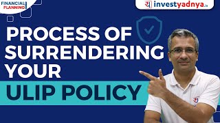 Process of Surrendering Your ULIP Policy  Financial Planning Friday  Gaurav Jain [upl. by Neleh891]