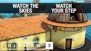 HITMAN 2 Sapienza  quotWatch the Skiesquot amp quotAn Eye For An Eyequot Challenges [upl. by Niltiac]