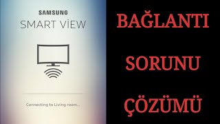 SAMSUNG SMART VİEW BAĞLANTI SORUNU ÇÖZÜMÜ Smart TV [upl. by Lednik]